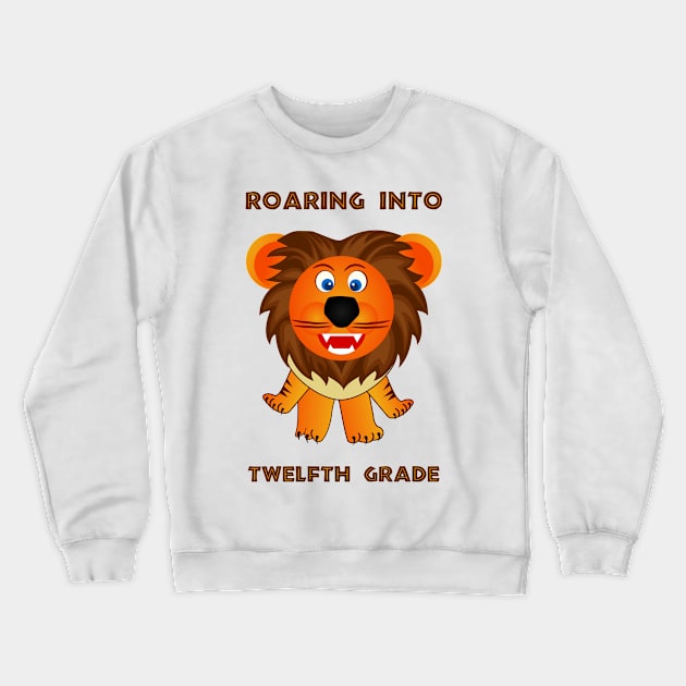 Roaring Into Twelfth Grade (Cartoon Lion) Crewneck Sweatshirt by TimespunThreads